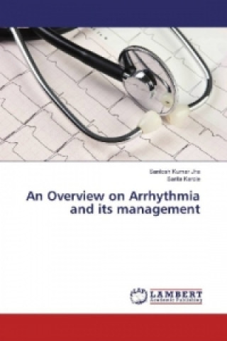 Carte An Overview on Arrhythmia and its management Santosh Kumar Jha