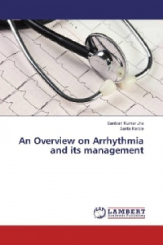 Könyv An Overview on Arrhythmia and its management Santosh Kumar Jha