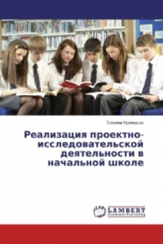 Książka Realizaciya proektno-issledovatel'skoj deyatel'nosti v nachal'noj shkole Tat'yana Kuznecova