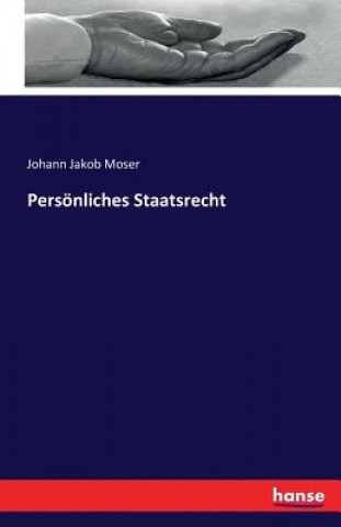 Book Persoenliches Staatsrecht Johann Jakob Moser