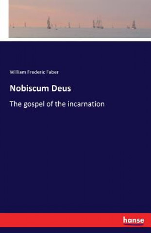 Carte Nobiscum Deus William Frederic Faber