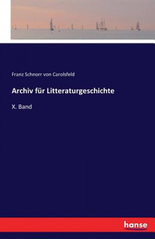 Książka Archiv fur Litteraturgeschichte Franz Schnorr Von Carolsfeld