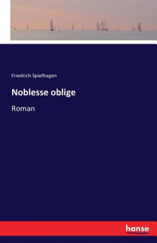 Kniha Noblesse oblige Friedrich Spielhagen