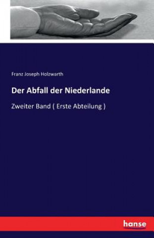 Libro Abfall der Niederlande Franz Joseph Holzwarth