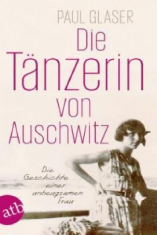 Kniha Die Tänzerin von Auschwitz Paul Glaser