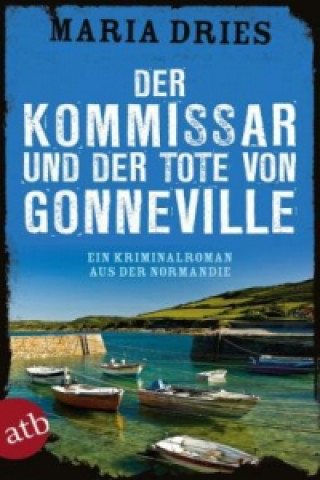 Könyv Der Kommissar und der Tote von Gonneville Maria Dries