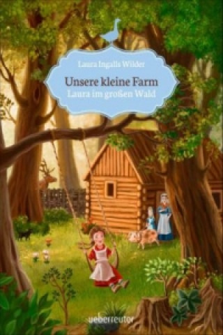 Carte Unsere kleine Farm - Laura im großen Wald Laura Ingalls Wilder
