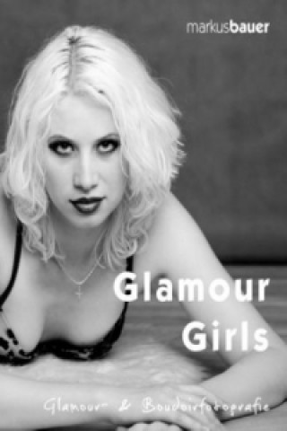 Kniha Glamour Girls Markus Bauer