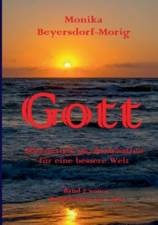 Könyv Gott ubermittelt 365 Botschaften Band 2 Monika Beyersdorf-Morig