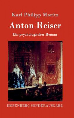 Kniha Anton Reiser Karl Philipp Moritz