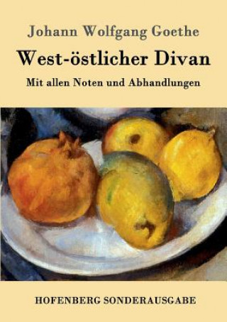 Kniha West-oestlicher Divan Johann Wolfgang Goethe