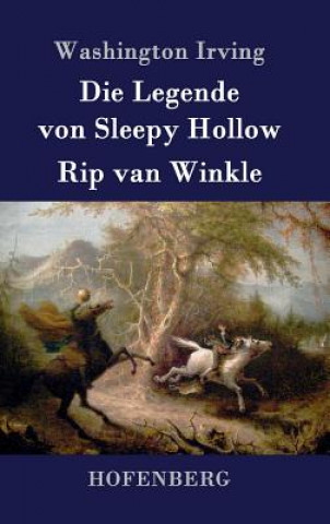 Kniha Die Legende von Sleepy Hollow / Rip van Winkle Washington Irving