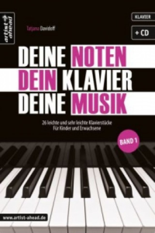 Materiale tipărite Deine Noten, Dein Klavier, Deine Musik, m. Audio-CD. Bd.1 Tatjana Davidoff