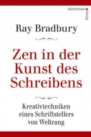 Kniha Zen in der Kunst des Schreibens Ray Bradbury