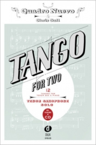 Materiale tipărite Tango For Two, Tenor Saxophone & Piano, Tenor Saxophone Solo, w. Audio-CD Quadro Nuevo