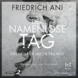 Audio Der namenlose Tag, 5 Audio-CD Friedrich Ani