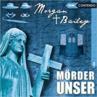 Audio Morgan & Bailey - Mörder Unser, 1 Audio-CD Markus Topf