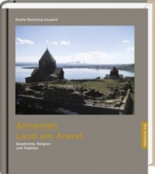 Βιβλίο Armenia - Land Around Ararat Gisela Ramming-Leupold