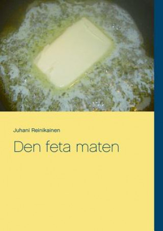 Kniha Den feta maten Juhani Reinikainen