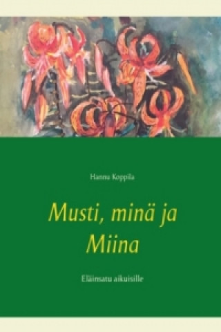 Knjiga Musti, minä ja Miina Hannu Koppila