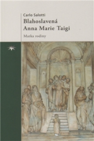Kniha Blahoslavená Anna Marie Taigi Carlo Salotti
