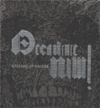 Книга DECADENCE NOW! VISIONS OF EXCESS/ANGLICKY Otto M. Urban