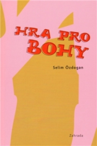 Book Hra pro bohy Selim Özdogan