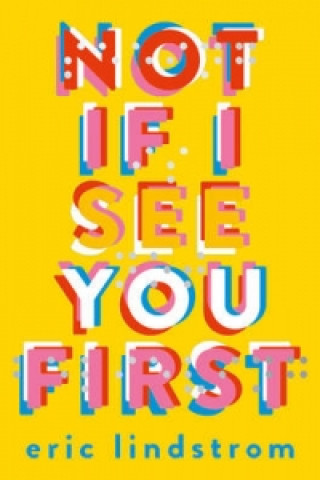 Книга Not If I See You First Eric Lindstrom