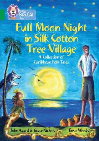Carte Full Moon Night in Silk Cotton Tree Village: A Collection of Caribbean Folk Tales John Agard