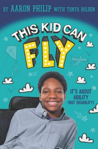 Könyv This Kid Can Fly: it's About Ability (Not Disability) Aaron Philip