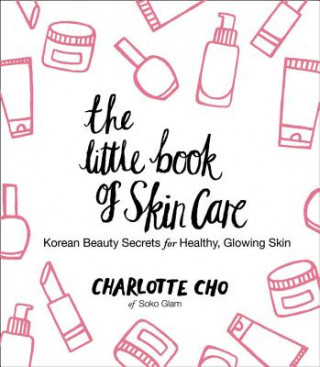 Kniha Little Book of Skin Care Charlotte Cho
