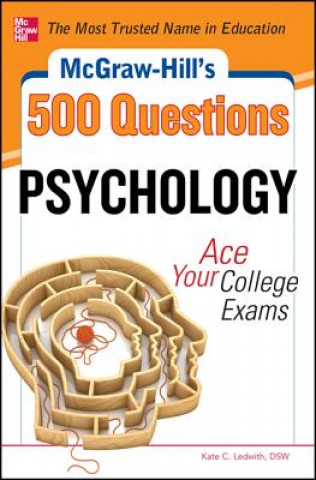 Carte McGraw-Hill's 500 Psychology Questions: Ace Your College Exams Kate C. Ledwith