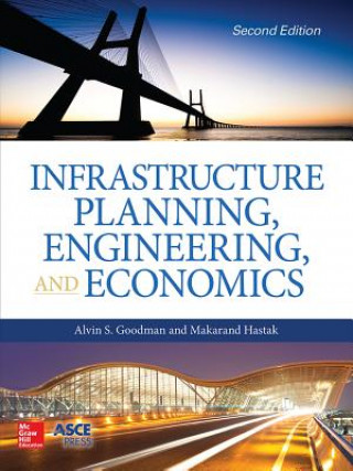 Kniha Infrastructure Planning, Engineering and Economics, Second Edition Makarand Hastak