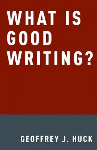 Carte What Is Good Writing? Geoffrey Huck