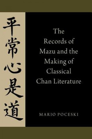 Buch Records of Mazu and the Making of Classical Chan Literature Mario Poceski