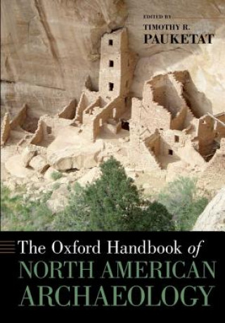 Kniha Oxford Handbook of North American Archaeology Timothy R. Pauketat