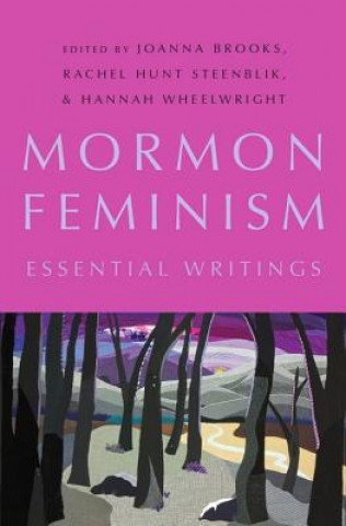 Kniha Mormon Feminism Joanna Brooks