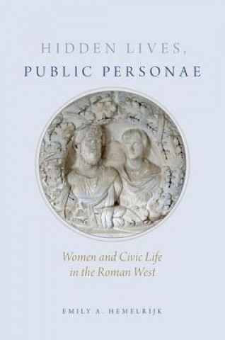 Könyv Hidden Lives, Public Personae Emily A. Hemelrijk