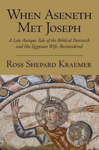 Livre When Aseneth Met Joseph Ross Shepard Kraemer