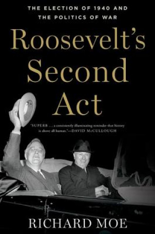 Könyv Roosevelt's Second Act Richard Moe