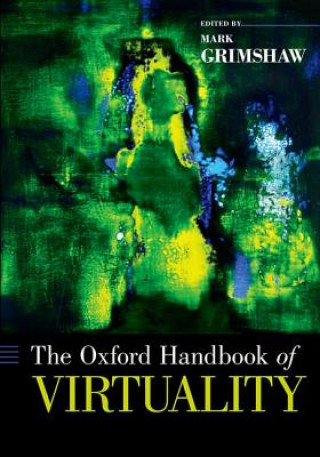 Книга Oxford Handbook of Virtuality Mark Grimshaw