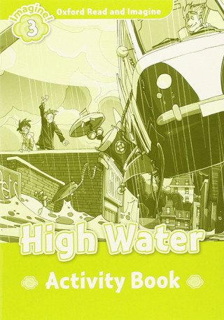 Książka Oxford Read and Imagine: Level 3:: High Water activity book Paul Shipton