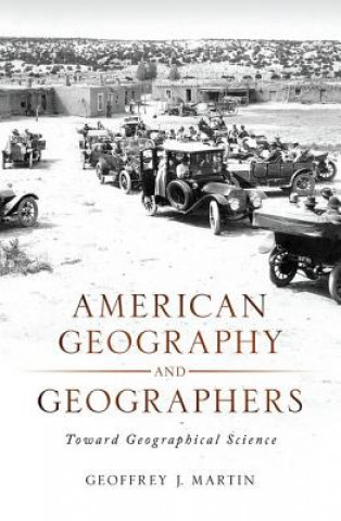 Kniha American Geography and Geographers Geoffrey J. Martin