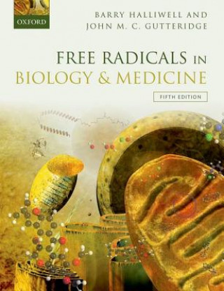 Kniha Free Radicals in Biology and Medicine BARRY HALLIWELL