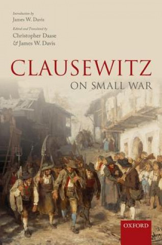 Könyv Clausewitz on Small War Christopher Daase