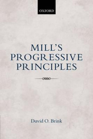 Kniha Mill's Progressive Principles David O. Brink