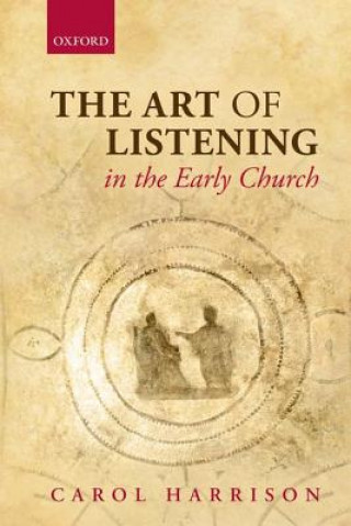 Książka Art of Listening in the Early Church Carol Harrison