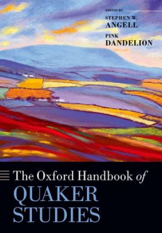 Kniha Oxford Handbook of Quaker Studies Stephen W. Angell