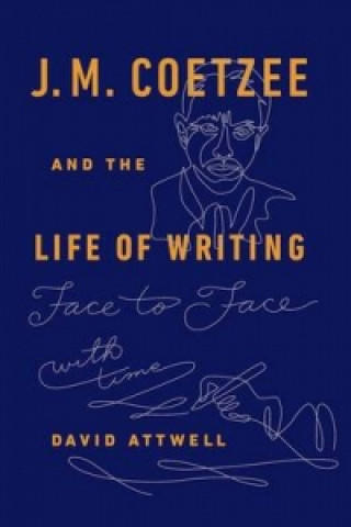 Książka J.M. Coetzee & the Life of Writing David Attwell