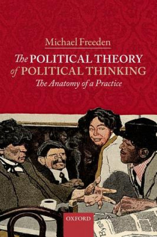 Kniha Political Theory of Political Thinking Michael Freeden